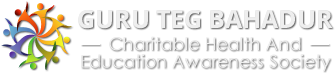 Guru Teg Bahadur Charitable Health & Education Awareness Society